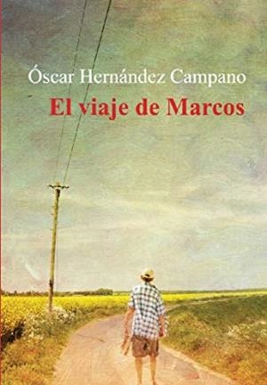 VIAJE DE MARCOS, EL | 9788416491575 | HERNANDEZ CAMPANO, OSCAR