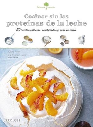 SABORES & BIENESTAR : COCINAR SIN LAS PROTEÍNAS DE LECHE | 9788416641208
