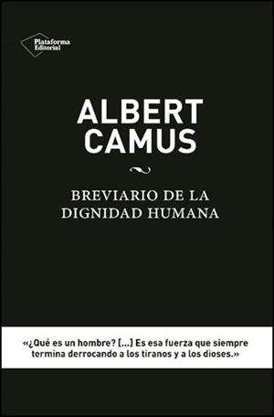 BREVIARIO DE LA DIGNIDAD HUMANA | 9788416620012 | CAMUS, ALBERT