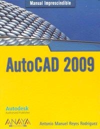 AUTOCAD 2009 : MANUAL IMPRESCINDIBLE | 9788441524712 | REYES, ANTONIO MANUEL