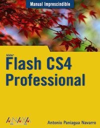 FLASH CS4 PROFESSIONAL : MANUAL IMPRESCIDINDIBLE | 9788441525641 | PANIAGUA, ANTONIO