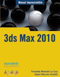 3DS MAX 2010 : MANUAL IMPRESCINDIBLE | 9788441526921 | MONTAÑO, FERNANDO