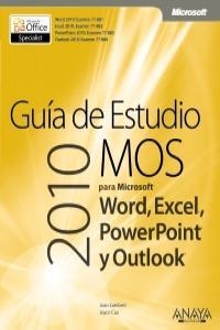 GUÍA DE ESTUDIO MOS 2010 PARA MICROSOFT WORD, EXCEL, POWERPOINT Y OUTLOOK | 9788441529892 | LAMBERT, JOAN / COX, JOYCE