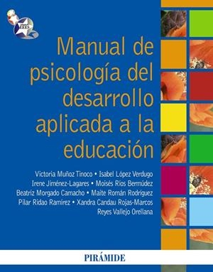 MANUAL DE PSICOLOGÍA DEL DESARROLLO APLICADA A LA EDUCACIÓN | 9788436825374 | MUÑOZ, VICTORIA / LÓPEZ, ISABEL / JIMÉNEZ, IRENE / RÍOS, MOISÉS / MORGADO, BEATRIZ / ROMÁN, MAITE /