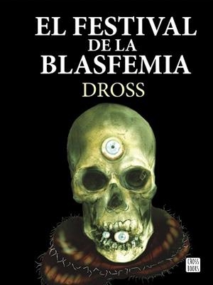 FESTIVAL DE LA BLASFEMIA, EL | 9788408161301 | DROSS