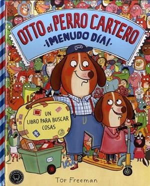 OTTO EL PERRO CARTERO - MENUDO DIA | 9788416290833 | FREEMAN, TOR
