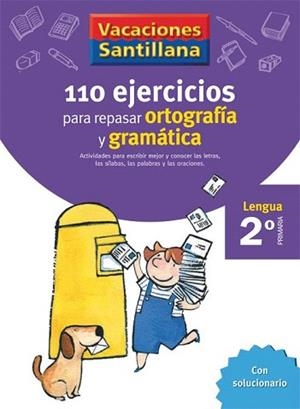 VACACIONES SANTILLANA 2 PRIMARIA 110 EJERCICIOS PARA REPASAR ORTOGRAFIA Y GRAMATICA | 9788429407570
