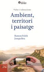 AMBIENT, TERRITORI I PAISATGE : VALORS I VALORACIONS | 9788472268784 | FOLCH, RAMON / BRU, JOSEPA