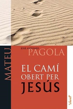 CAMÍ OBERT PER JESÚS, EL : MATEU | 9788498466744 | PAGOLA, JOSÉ ANTONIO