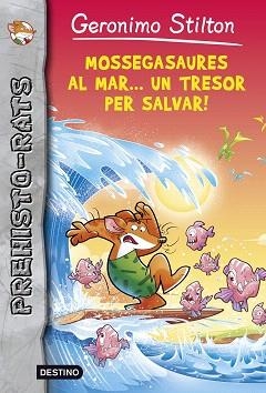 MOSSEGASAURES AL MAR... UN TRESOR PER SALVAR! | 9788490576892 | STILTON, GERONIMO