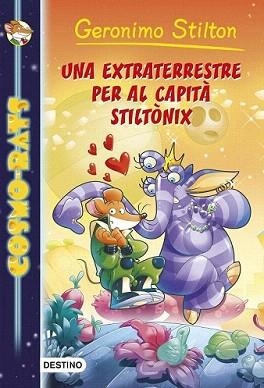 EXTRATERRESTRE PER AL CAPITÀ STILTÒNIX, UNA | 9788490571590 | STILTON, GERONIMO