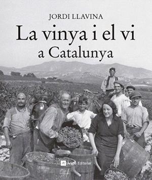 VINYA I EL VI A CATALUNYA, LA | 9788416139187 | LLAVINA, JORDI