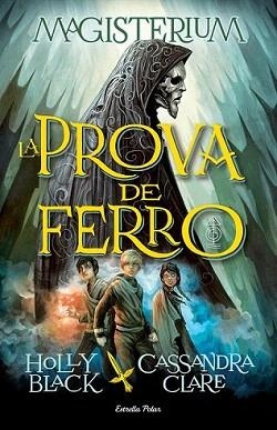 MAGISTERIUM 01. LA PROVA DE FERRO | 9788490575949 | CLARE, CASSANDRA / BLACK, HOLLY