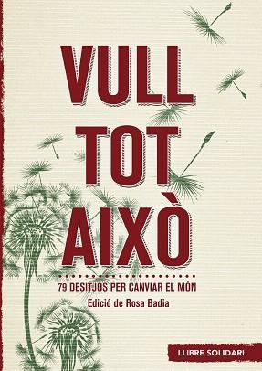 VULL TOT AIXÒ | 9788415307389 | DIVERSOS AUTORS