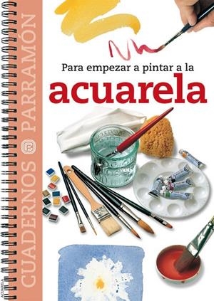PARA EMPEZAR A PINTAR CON ACUARELA | 9788434222540 | EQUIPO PARRAMON