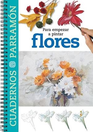 PARA EMPEZAR A PINTAR FLORES | 9788434223363 | EQUIPO PARRAMON