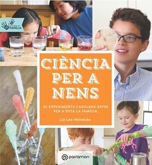 CIÈNCIA PER  A NENS  ACTIVITATS EN FAMÍLIA | 9788434210660 | HEINECKE, LIZ LEE