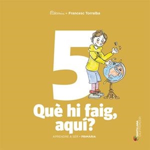 QUÉ HI FAIG, AQUÍ? | 9788490476857 | TORRALBA, FRANCESC / BAYÉS, PILARÍN