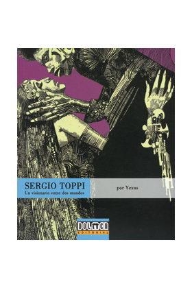 SERGIO TOPPI. UN VISIONARIO ENTRE DOS MUNDOS | 9788496706446 | YEXUS
