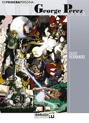 EN PRIMERA PERSONA: GEORGE PEREZ | 9788496121621 | HERNANDO, DAVID