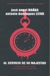AL SERVICIO DE SU MAJESTAD | 9788493599324 | MAÑAS, JOSE ANGEL
