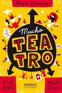 MUCHO TEATRO | 9788415839699 | ENTRIALGO, MAURO