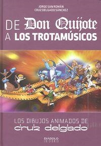 DE DON QUIJOTE A LOS TROTAMÚSICOS | 9788416217397 | SAN ROMAN, JORGE / DELGADO, CRUZ
