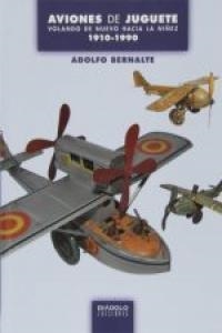AVIONES DE JUGUETE | 9788415839620 | BERNALTE, ADOLFO