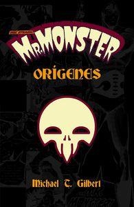 MR. MONSTER : ORIGENES | 9788494475634 | GILBERT, MICHAEL T.