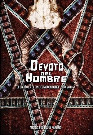 DEVOTO DEL HOMBRE. EL DEMONIO EN EL CINE 1968 - 2013 | 9788494532009 | RODRÍGUEZ PAREDES, ANDRÉS