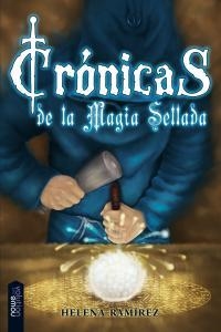 CRONICAS DE LA MAGIA SELLADA | 9788494100505 | RAMIREZ, HELENA