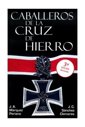 CABALLEROS DE LA CRUZ DE HIERRO | 9788496789616 | MARQUEZ PERIANO, JOSE A.