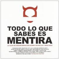 TODO LO QUE SABES ES MENTIRA | 9788495830999 | DIVERSOS AUTORS
