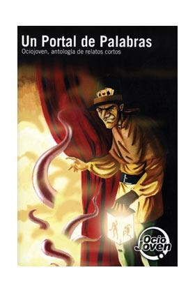 PORTAL DE PALABRAS, UN - ANTOLOGIA DE RELATOS CORTOS | 9788461126538 | DIVERSOS AUTORS
