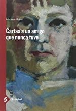 CARTAS A UN AMIGO QUE NUNCA TUVE | 9788494589317 | GOMA, MARIANO