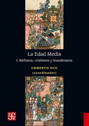 EDAD MEDIA, LA 01 : BARBAROS, CRISTIANOS Y  MUSULMA | 9786071634474 | ECO, UMBERTO