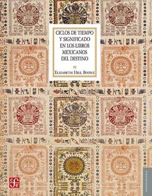 CICLOS DE TIEMPO Y SIGNIFICADO EN LOS LIBROS MEXIC | 9786071635020 | HILL BOONE, ELIZABETH