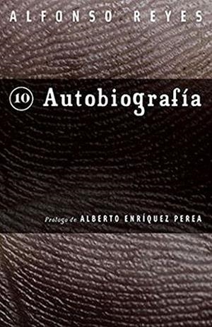 AUTOBIOGRAFÍA (ALFONSO REYES) | 9786071627506 | REYES, ALFONSO
