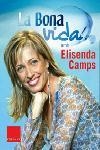 BONA VIDA AMB ELISENDA CAMPS, LA | 9788466406123 | CAMPS, ELISENDA