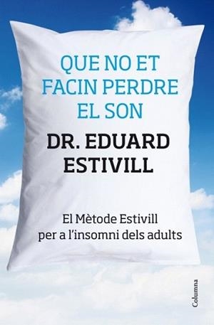 QUE NO ET FACIN PERDRE EL SON | 9788466415293 | ESTIVILL, EDUARD