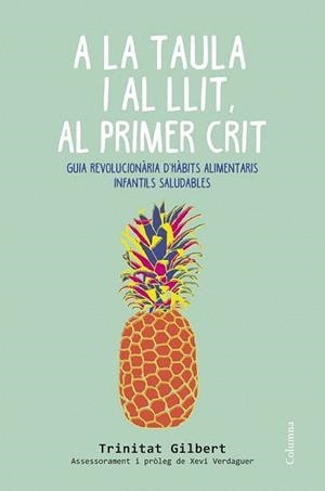 A LA TAULA I AL LLIT, AL PRIMER CRIT | 9788466419857 | GILBERT, MARIA TRINITAT