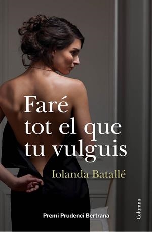 FARÉ TOT EL QUE TU VULGUIS | 9788466418034 | BATALLÉ, IOLANDA