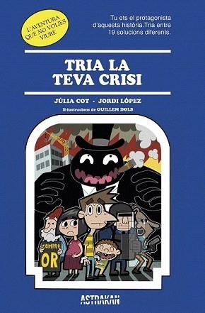 TRIA LA TEVA CRISI | 9788466418652 | COT, JÚLIA