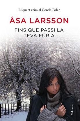 FINS QUE PASSI LA TEVA FÚRIA (ELS CRIMS DEL CERCLE POLAR 4) | 9788466415064 | LARSSON, ASA
