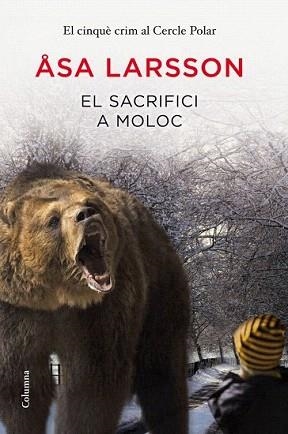 SACRIFICI A MOLOC, EL (ELS CRIMS DEL CERCLE POLAR 5) | 9788466416023 | LARSSON, ASA