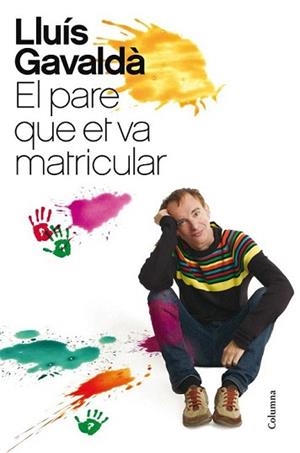 PARE QUE ET VA MATRICULAR, EL | 9788466416207 | GAVALDÀ, LLUÍS