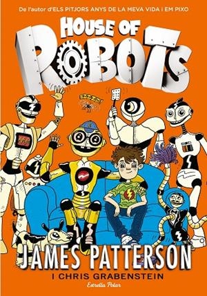 HOUSE OF ROBOTS 01 | 9788416519156 | PATTERSON, JAMES / GRABENSTEIN, CHRIS