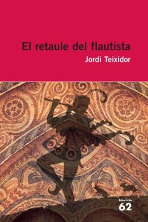 RETAULE DEL FLAUTISTA, EL | 9788492672417 | TEIXIDOR, JORDI