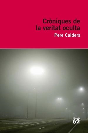 CRÒNIQUES DE LA VERITAT OCULTA | 9788415192831 | CALDERS, PERE