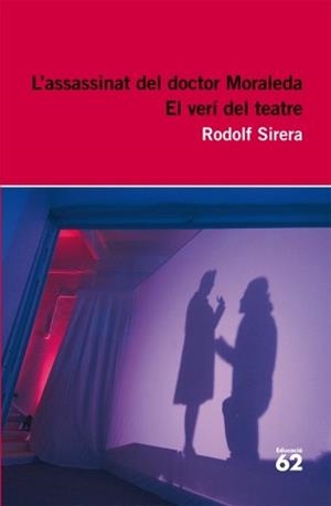 ASSASSINAT DEL DOCTOR MORALEDA, L' / EL VERÍ DEL TEATRE | 9788492672936 | SIRERA, RODOLF